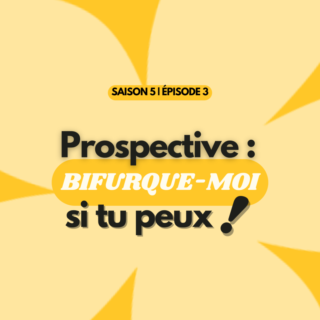 Jaquette de l'épisode « Prospective : Bifurque-moi si tu peux ! »